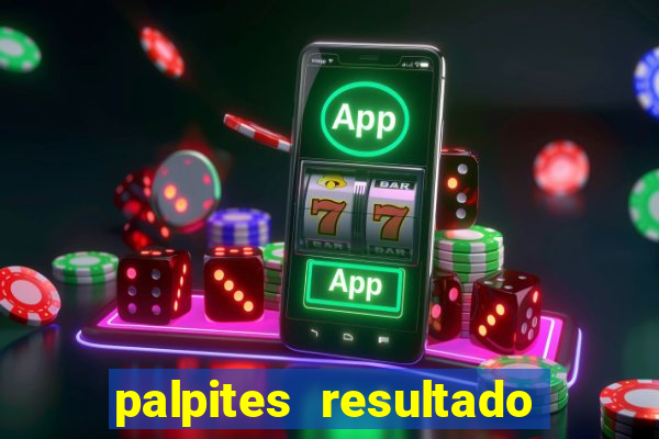 palpites resultado correto jogos de hoje