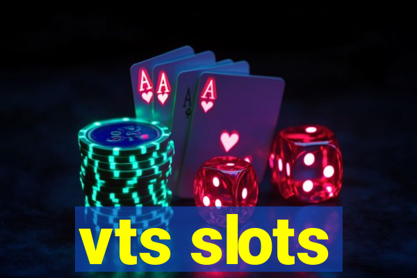 vts slots