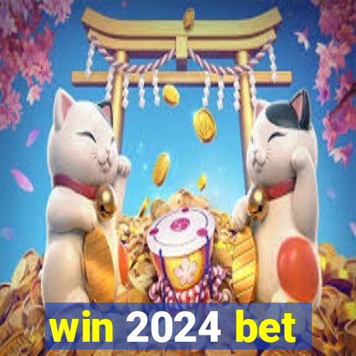 win 2024 bet