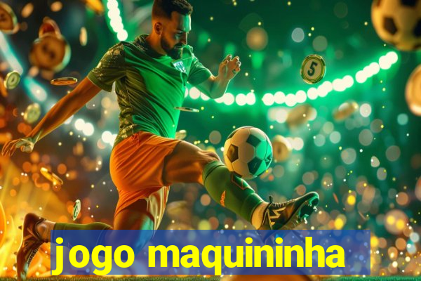 jogo maquininha