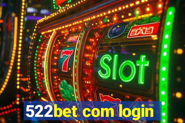 522bet com login