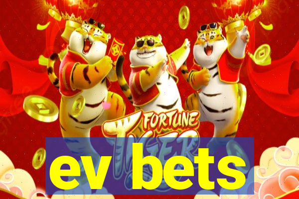 ev bets