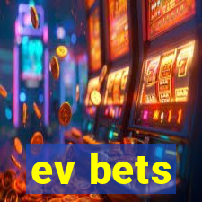 ev bets