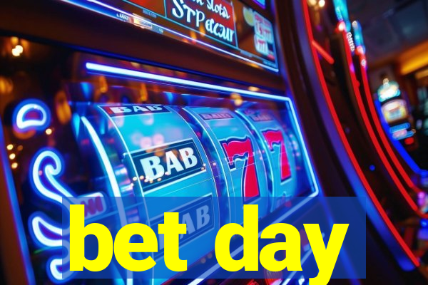 bet day