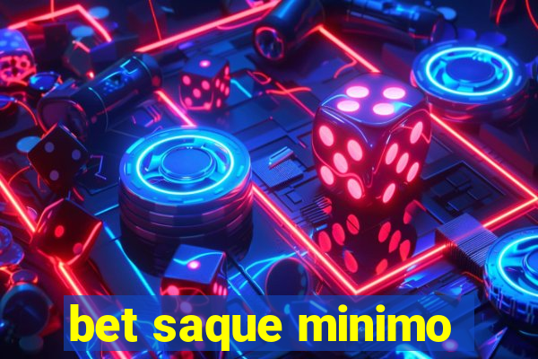 bet saque minimo