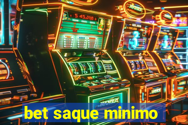 bet saque minimo