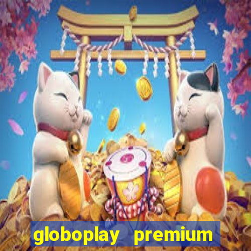 globoplay premium mod apk