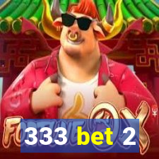 333 bet 2