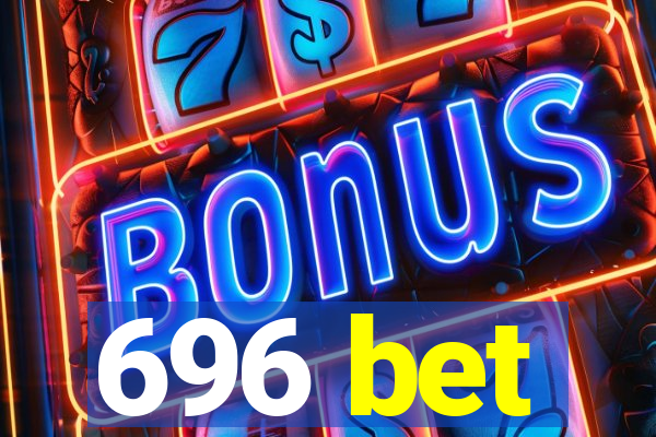 696 bet