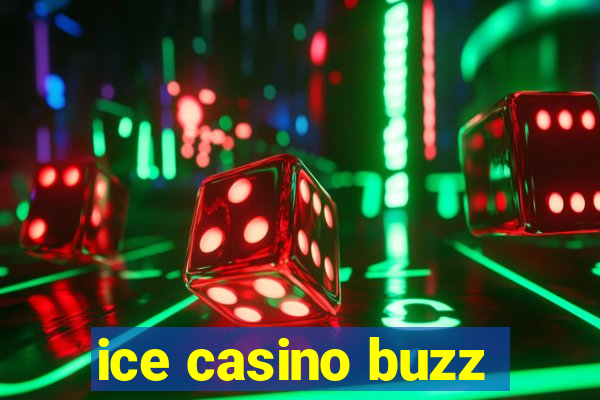 ice casino buzz