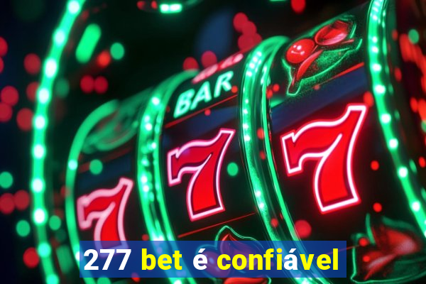 277 bet é confiável