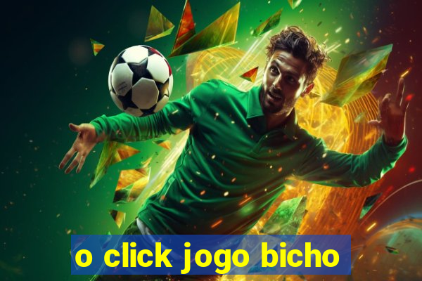 o click jogo bicho