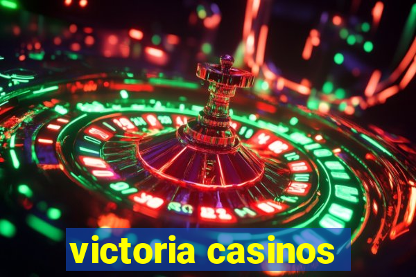 victoria casinos