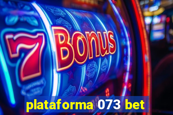 plataforma 073 bet