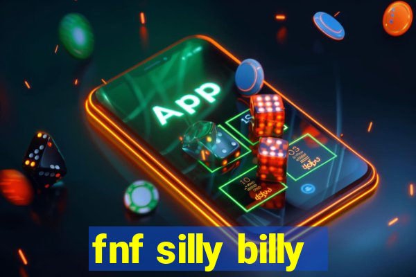 fnf silly billy