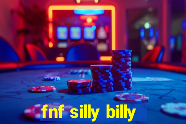 fnf silly billy