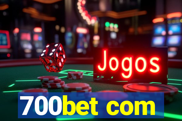 700bet com