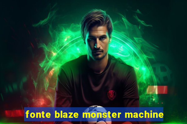 fonte blaze monster machine