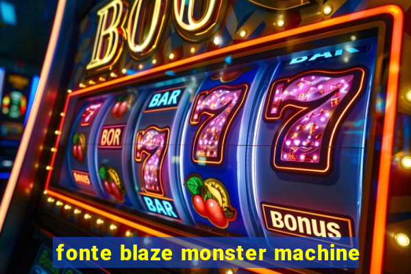 fonte blaze monster machine