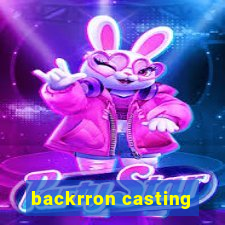 backrron casting