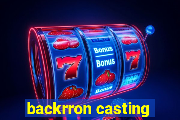 backrron casting