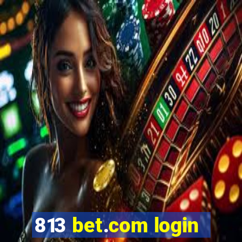 813 bet.com login