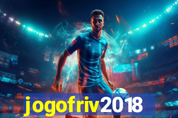 jogofriv2018