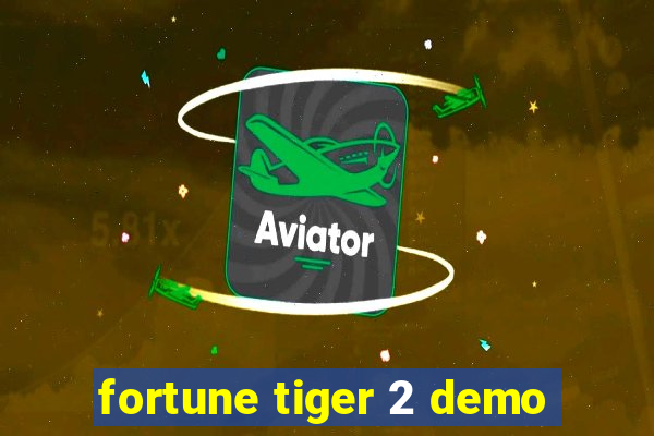 fortune tiger 2 demo