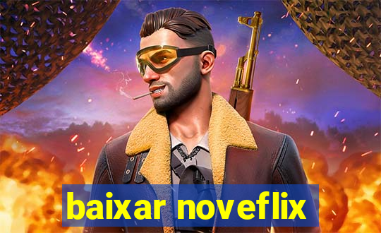 baixar noveflix