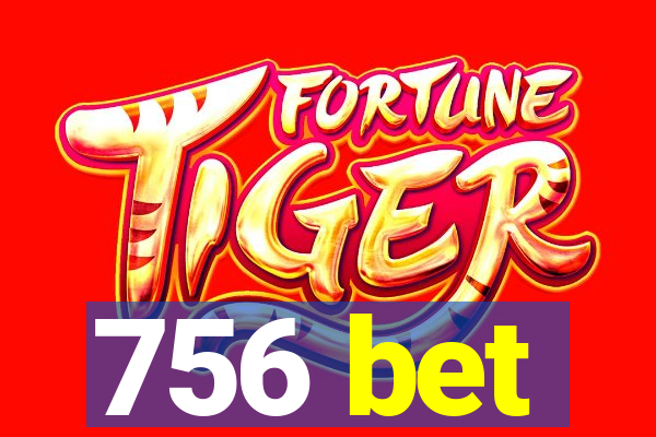 756 bet