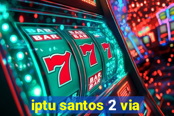 iptu santos 2 via