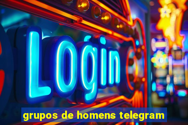 grupos de homens telegram