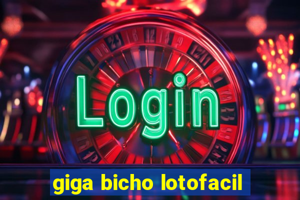 giga bicho lotofacil