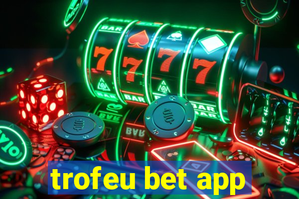 trofeu bet app