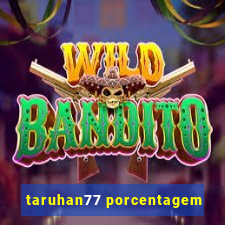 taruhan77 porcentagem