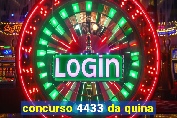 concurso 4433 da quina