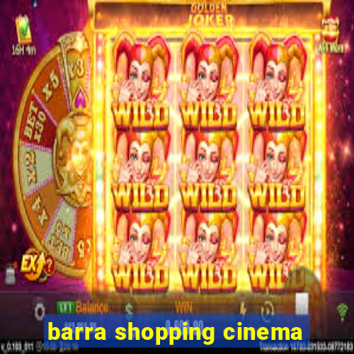 barra shopping cinema