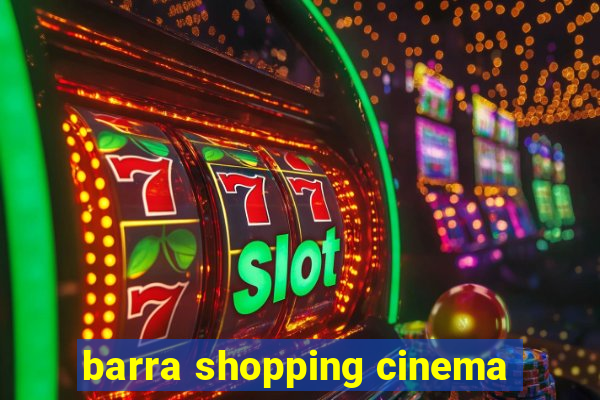 barra shopping cinema