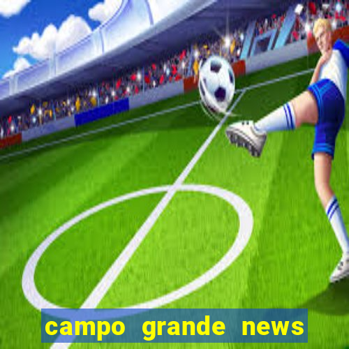 campo grande news jovem morre