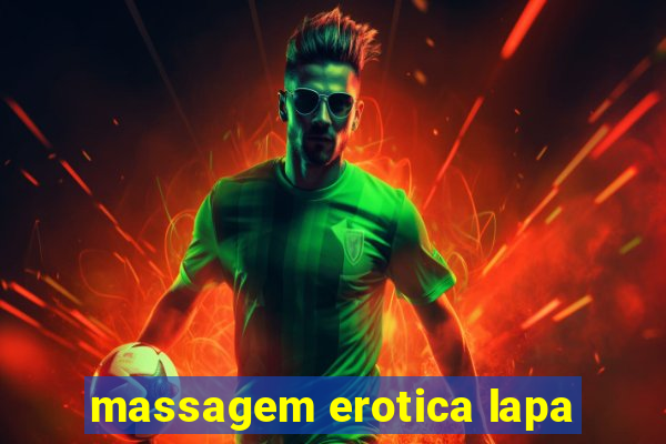 massagem erotica lapa