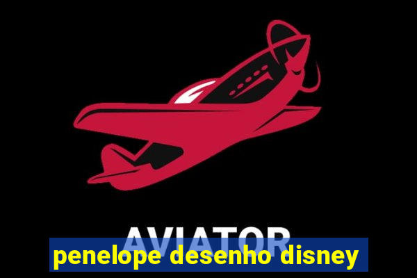 penelope desenho disney