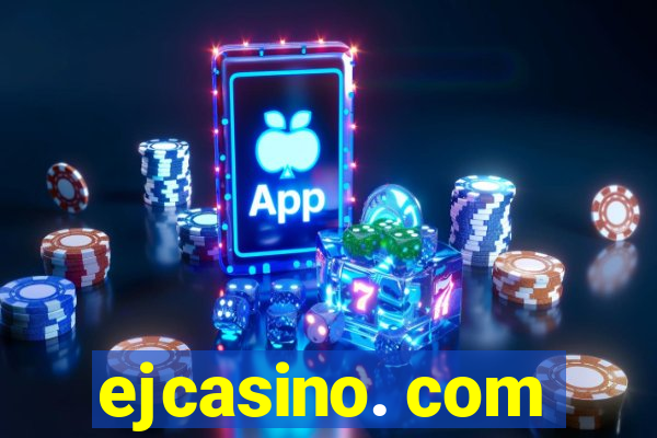 ejcasino. com