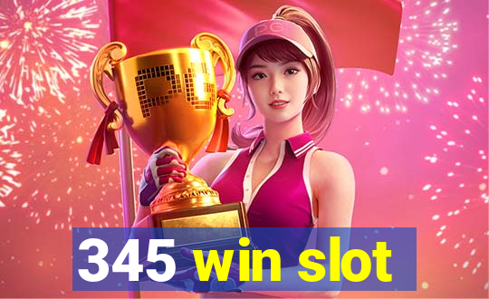 345 win slot