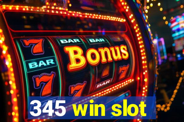 345 win slot