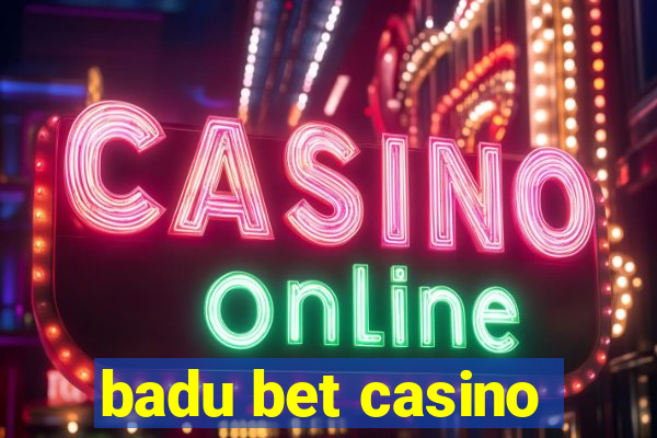 badu bet casino