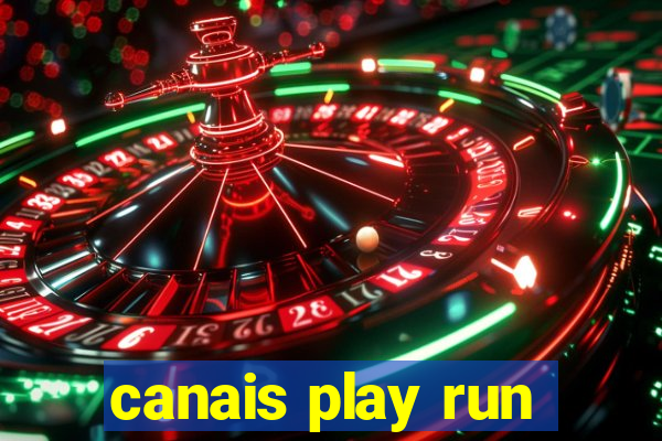 canais play run