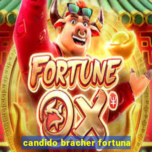 candido bracher fortuna