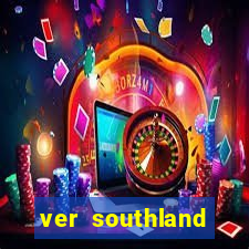 ver southland online gratis