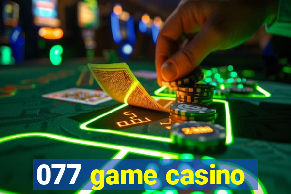 077 game casino