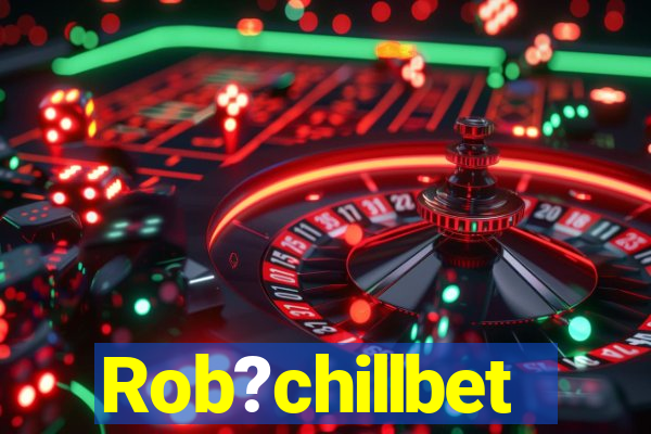 Rob?chillbet